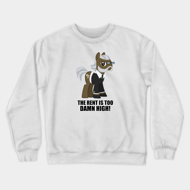 The rent is too damn high! Crewneck Sweatshirt by Brony Designs